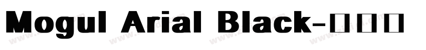 Mogul Arial Black字体转换